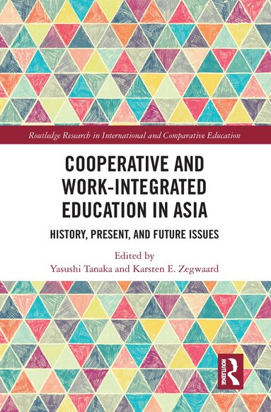 Yasushi Tanaka, Karsten Zegwaard - Cooperative and Work-Integrated Education in Asia, Häftad