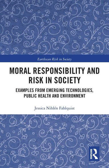 Jessica Nihlén Fahlquist - Moral Responsibility and Risk in Society, Häftad