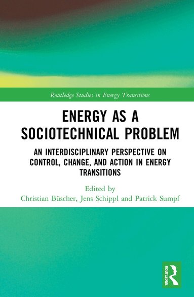 Christian Büscher, Jens Schippl, Patrick Sumpf - Energy as a Sociotechnical Problem, Häftad