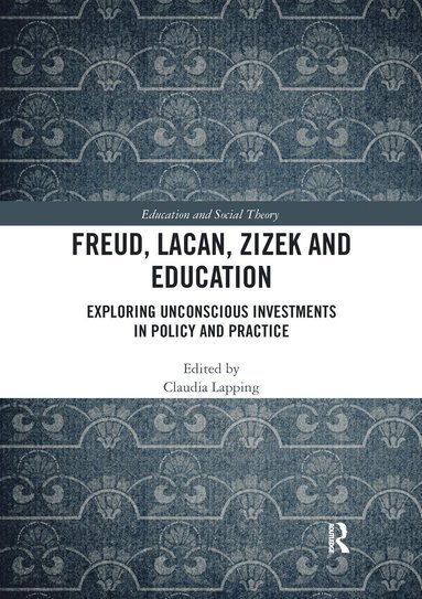 bokomslag Freud, Lacan, Zizek and Education