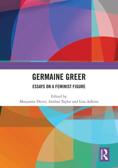 Maryanne Dever, Anthea Taylor, Lisa Adkins - Germaine Greer, Häftad