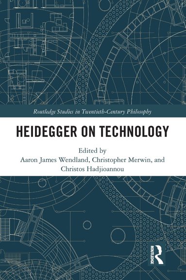 Aaron James Wendland, Christopher Merwin, Christos Hadjioannou - Heidegger on Technology, Häftad