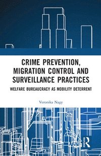 bokomslag Crime Prevention, Migration Control and Surveillance Practices