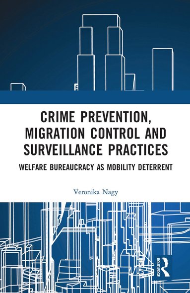 bokomslag Crime Prevention, Migration Control and Surveillance Practices