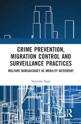 Crime Prevention, Migration Control and Surveillance Practices 1