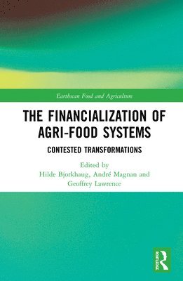 The Financialization of Agri-Food Systems 1