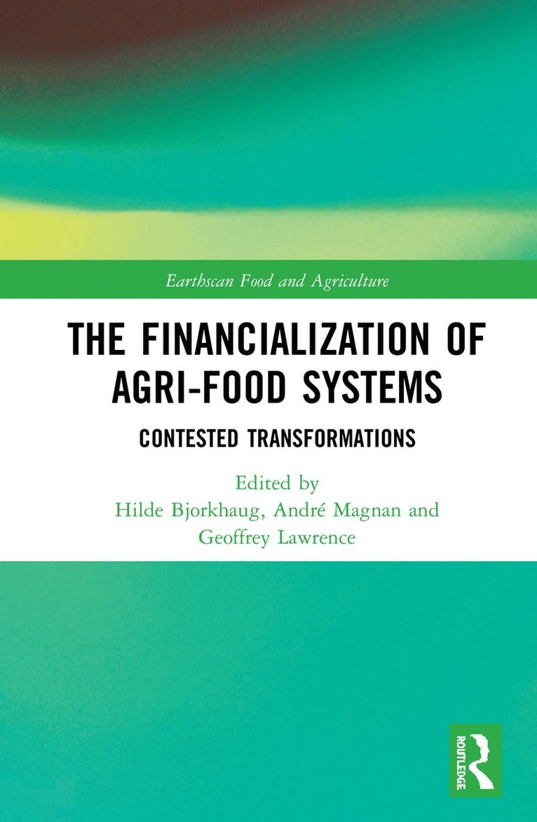 Hilde Bjorkhaug, André Magnan, Geoffrey Lawrence, Andre Magnan, Geoffrey Magnan, André - Financialization of Agri-Food Systems, Häftad