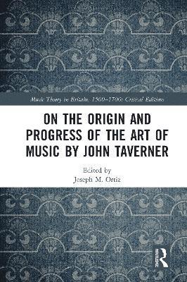 On the Origin and Progress of the Art of Music by John Taverner