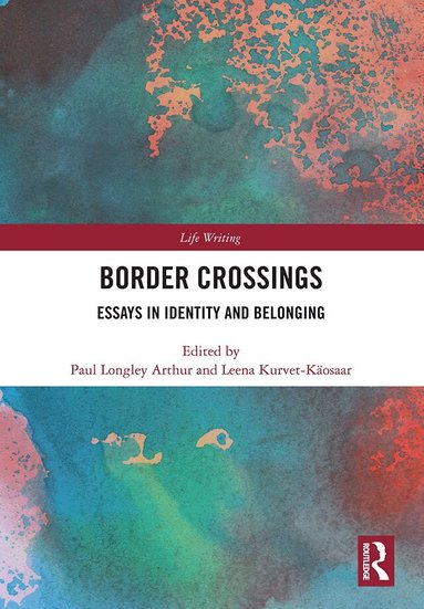 Paul Arthur, Leena Kurvet-Kaosaar - Border Crossings, Häftad