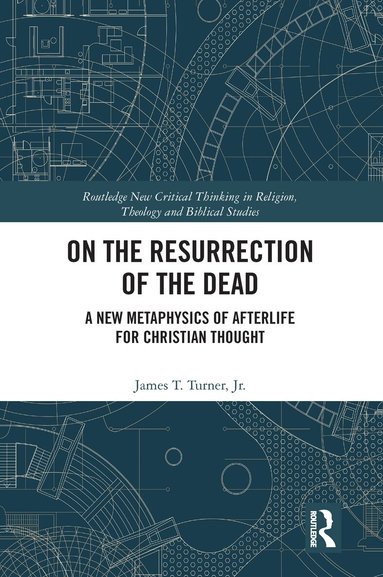 James T. Turner, Jr. - On the Resurrection of the Dead, Häftad