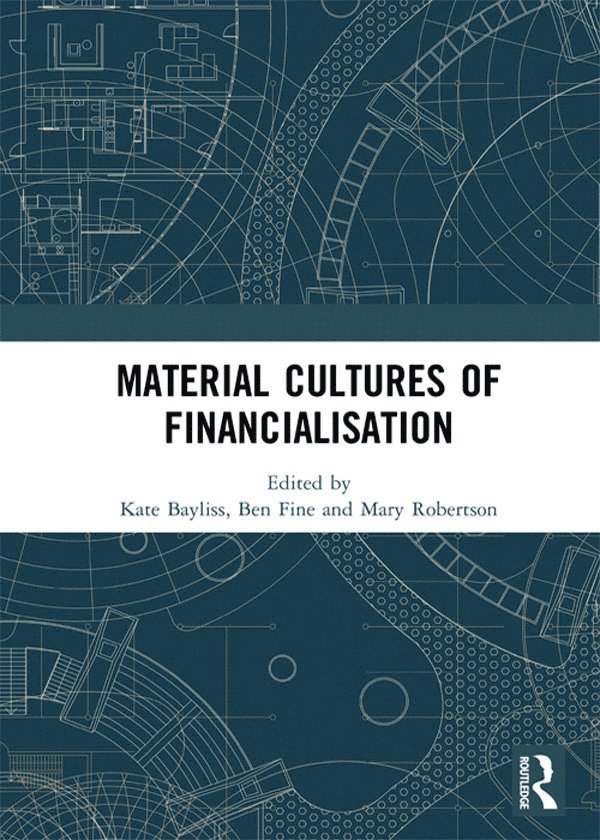 Kate Bayliss, Ben Fine, Mary Robertson - Material Cultures of Financialisation, Häftad