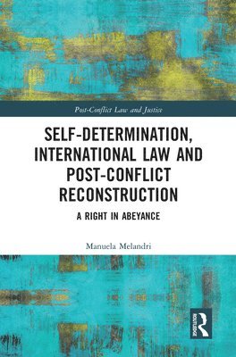 Self-Determination, International Law and Post-Conflict Reconstruction 1