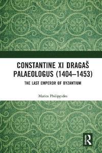 bokomslag Constantine XI Draga Palaeologus (14041453)