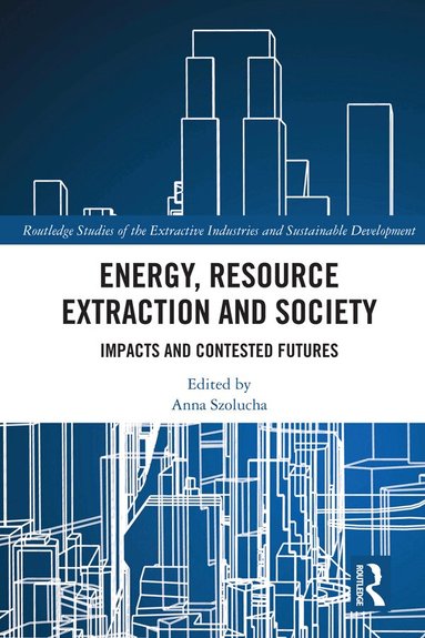 Anna Szolucha - Energy, Resource Extraction and Society, Häftad