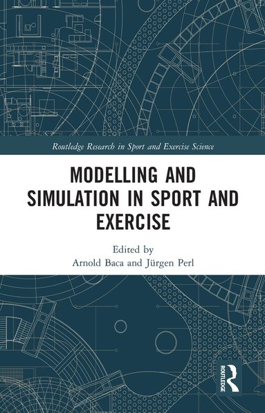 Arnold Baca, Jürgen Perl - Modelling and Simulation in Sport and Exercise, Häftad