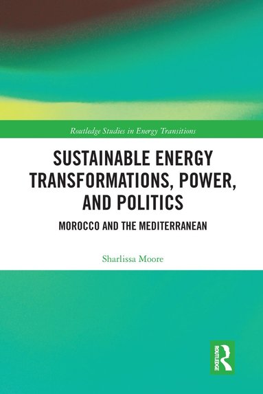 bokomslag Sustainable Energy Transformations, Power and Politics