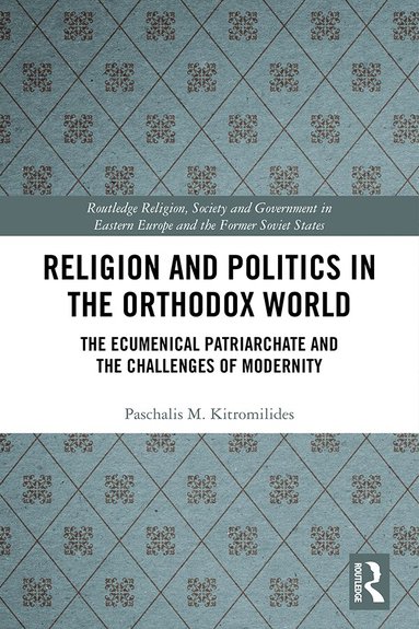 Paschalis Kitromilides - Religion and Politics in the Orthodox World, Häftad
