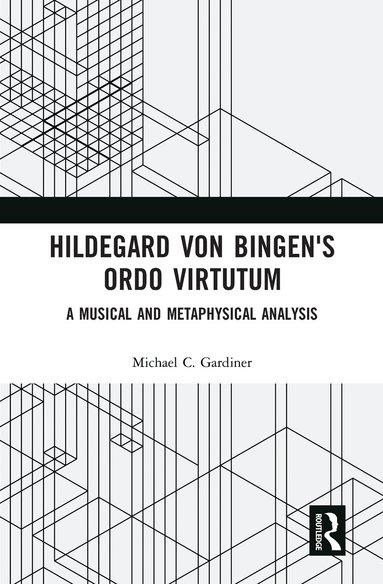Michael Gardiner - Hildegard von Bingen's Ordo Virtutum, Häftad