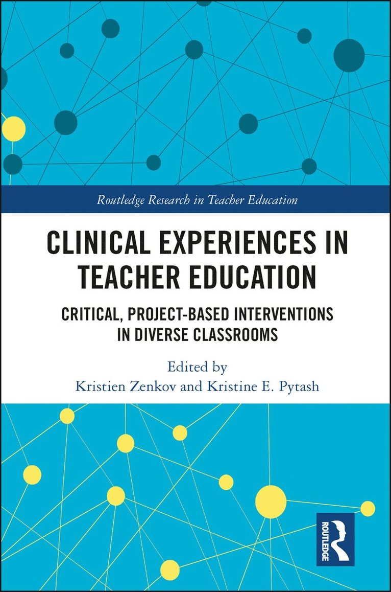 Kristien Zenkov, Kristine Pytash - Clinical Experiences in Teacher Education, Häftad