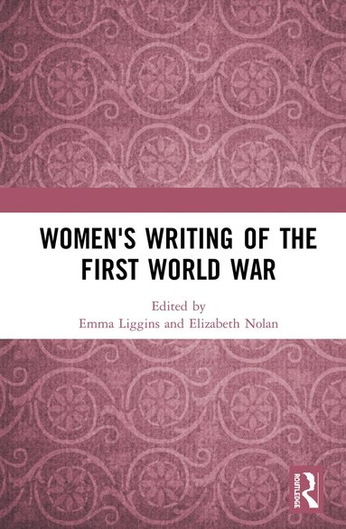 Emma Liggins, Elizabeth Nolan - Women's Writing of the First World War, Häftad