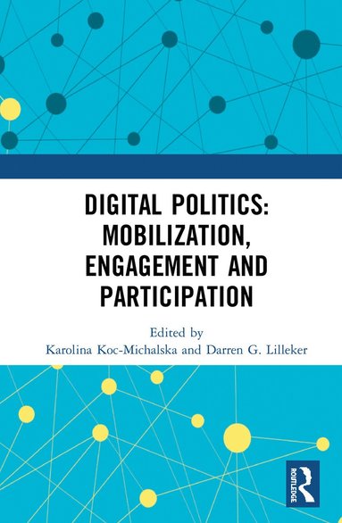 bokomslag Digital Politics: Mobilization, Engagement and Participation