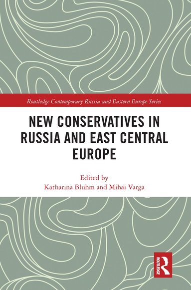 bokomslag New Conservatives in Russia and East Central Europe