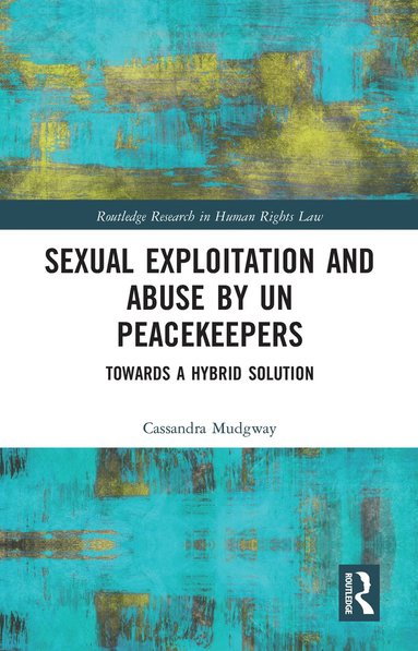 bokomslag Sexual Exploitation and Abuse by UN Peacekeepers