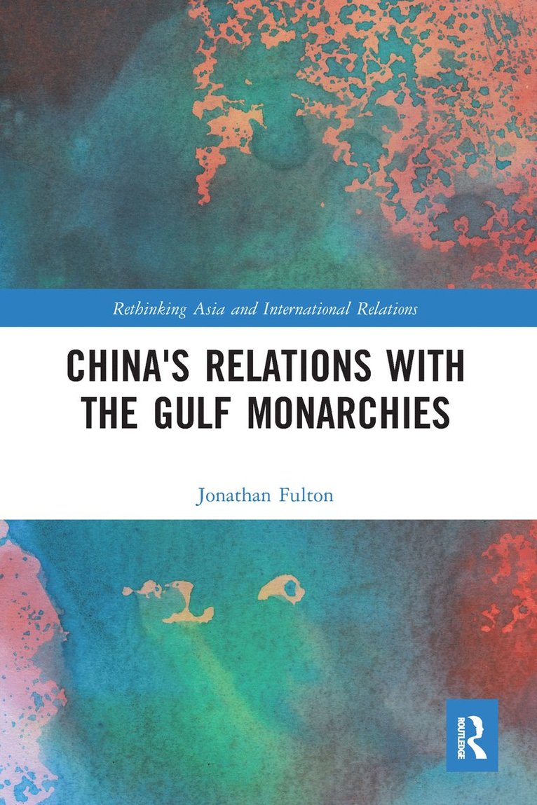 Jonathan Fulton - China's Relations with the Gulf Monarchies, Häftad