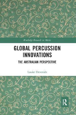 Louise Devenish, Australia) Devenish, Louise (Monash University - Global Percussion Innovations, Häftad