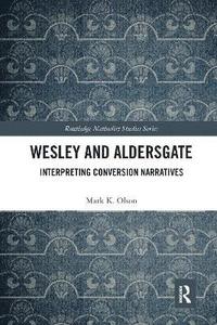 bokomslag Wesley and Aldersgate