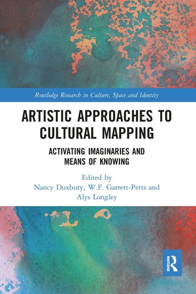 Nancy Duxbury, W.F. Garrett-Petts, Alys Longley - Artistic Approaches to Cultural Mapping, Häftad
