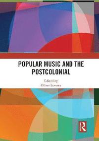 bokomslag Popular Music and the Postcolonial