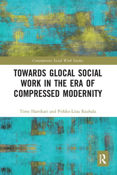 bokomslag Towards Glocal Social Work in the Era of Compressed Modernity