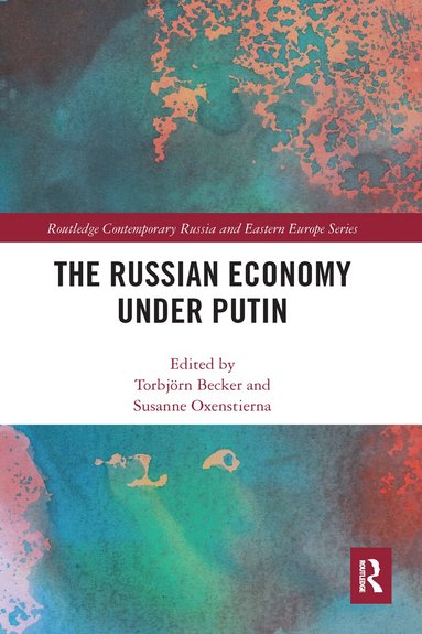Torbjörn Becker, Susanne Oxenstierna - Russian Economy under Putin, Häftad