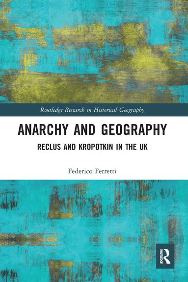 Federico Ferretti - Anarchy and Geography, Häftad
