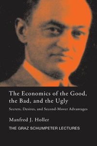 bokomslag The Economics of the Good, the Bad and the Ugly