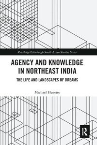 bokomslag Agency and Knowledge in Northeast India