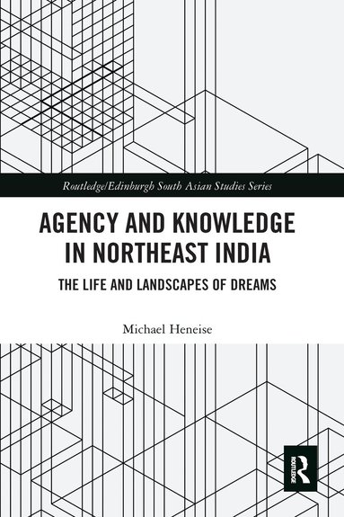 Michael Heneise - Agency and Knowledge in Northeast India, Häftad