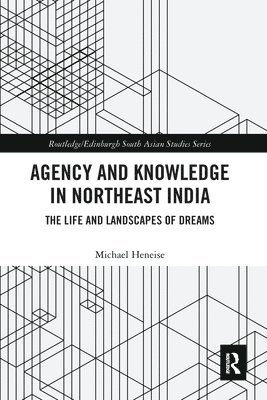 Agency and Knowledge in Northeast India 1