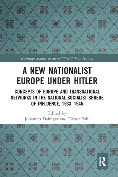 Johannes Dafinger, Dieter Pohl - New Nationalist Europe Under Hitler, Häftad