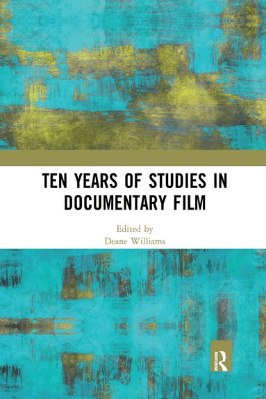 Deane Williams - Ten Years of Studies in Documentary Film, Häftad