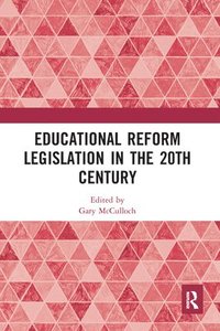 bokomslag Educational Reform Legislation in the 20th Century