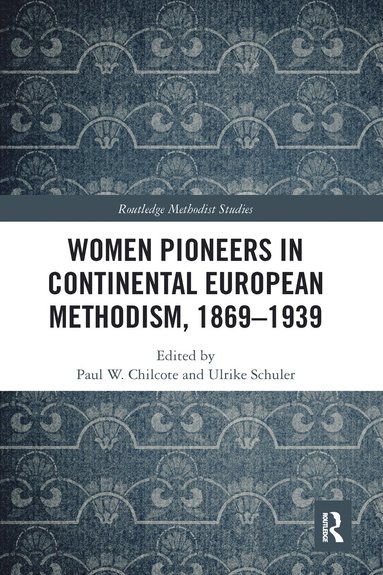 bokomslag Women Pioneers in Continental European Methodism, 1869-1939