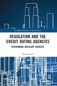 bokomslag Regulation and the Credit Rating Agencies