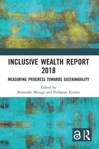 bokomslag Inclusive Wealth Report 2018