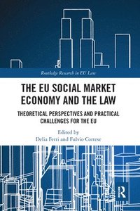 bokomslag The EU Social Market Economy and the Law