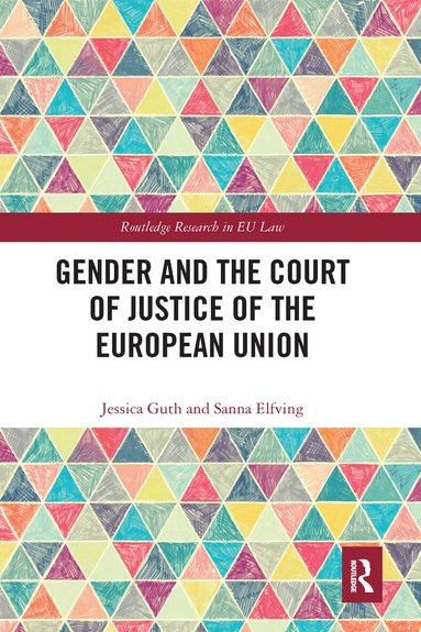 Jessica Guth, Sanna Elfving - Gender and the Court of Justice of the European Union, Häftad