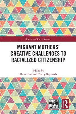 bokomslag Migrant Mothers' Creative Challenges to Racialized Citizenship
