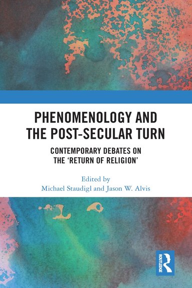 bokomslag Phenomenology and the Post-Secular Turn