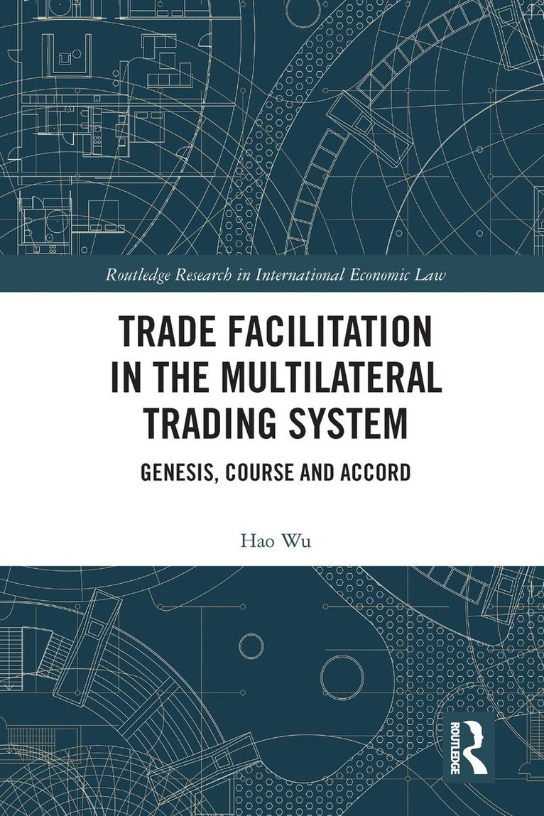Hao Wu - Trade Facilitation in the Multilateral Trading System, Häftad